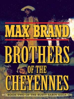 cover image of Brother of the Cheyennes: Book Two of the Rusty Sabin Saga